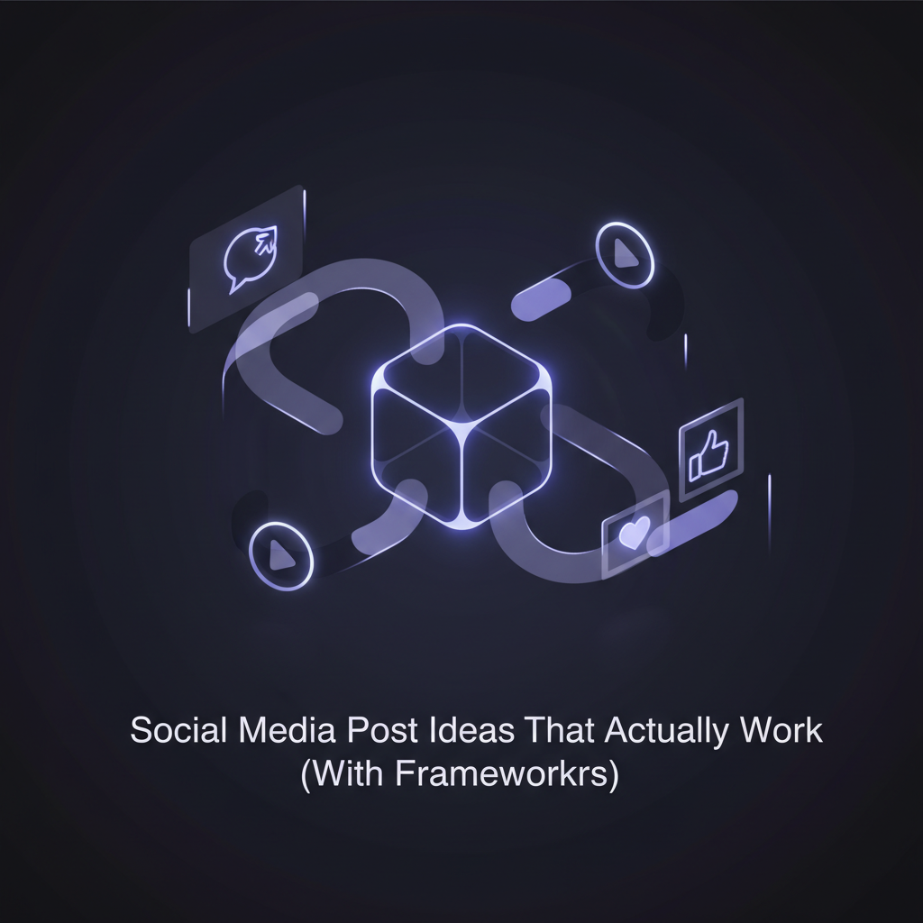 Social Media Post Ideas That Actually Work (With Frameworks)